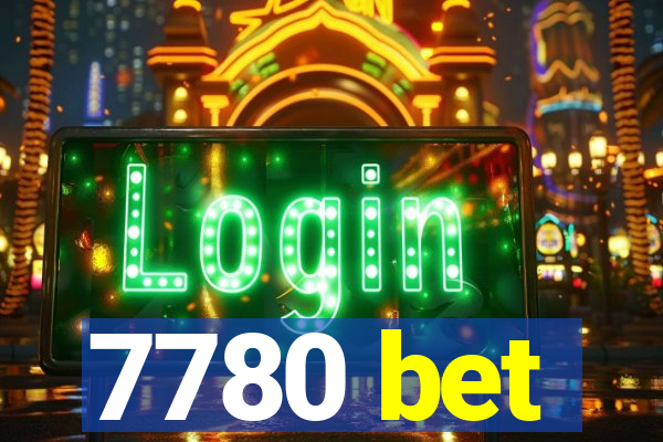 7780 bet